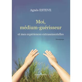 Agnès Estève - Moi Médium Guérisseur